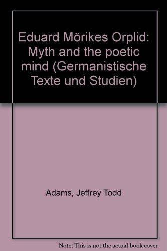 Eduard Mörike's "Orplid": Myth and the Poetic Mind (Germanistische Texte und Studien)