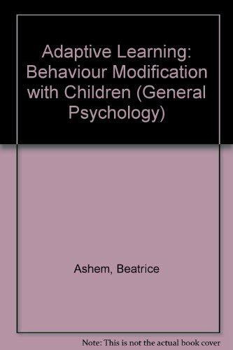 Adaptive Learning: Behaviour Modification with Children (General Psychology S.)