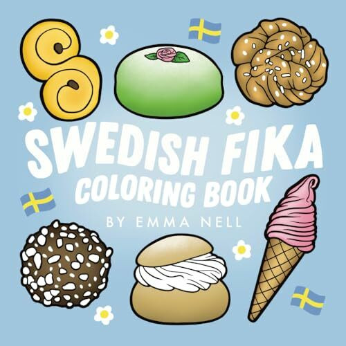 Swedish Fika Coloring Book: Dessert Designs for Adults & Kids (Easy and Cute Coloring Books)