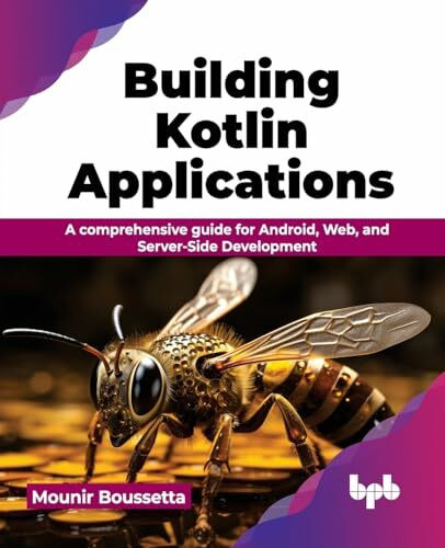 Building Kotlin Applications: A comprehensive guide for Android, Web, and Server-Side Development (English Edition)