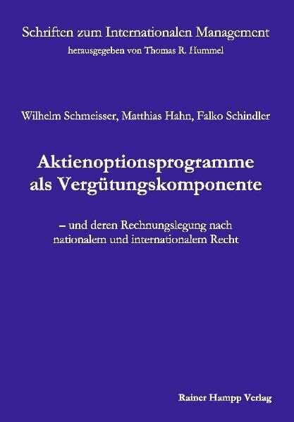 Aktienoptionsprogramme als Vergütungskomponente und deren Rechnungslegung nach nationalem und internationalem Recht (Schriften zum Internationalen Management)