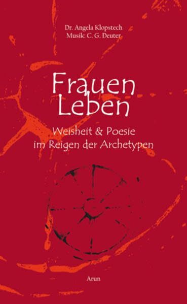 FrauenLeben: Weisheit & Poesie im Reigen der Archetypen