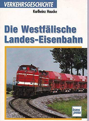 Die Westfälische Landes-Eisenbahn (Transpress Verkehrsgeschichte)