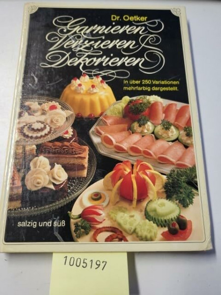 Dr. Oetker Garnieren - Verzieren - Dekorieren. Salzig und süß.