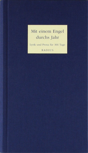Mit einem Engel durchs Jahr: Lyrik und Prosa für 366 Tage