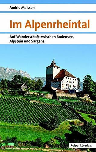 Im Alpenrheintal: Auf Wanderschaft zwischen Bodensee, Alpstein und Sargans (Naturpunkt)