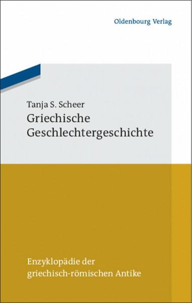 Griechische Geschlechtergeschichte (Enzyklopädie der griechisch-römischen Antike, 11, Band 11)
