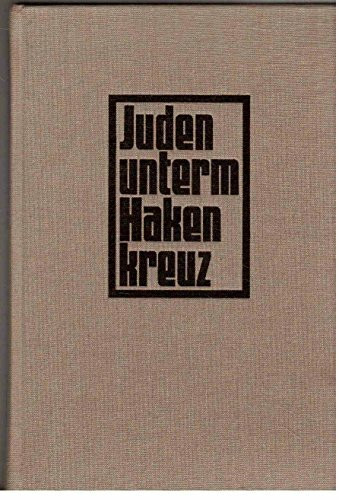 Juden unterm Hakenkreuz. Verfolgung und Ausrottung der deutschen Juden 1933-1945