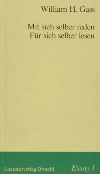 Essay, 1: Mit sich selber reden, für sich selber lesen