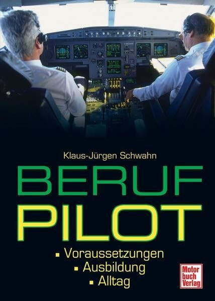 Beruf Pilot: Voraussetzungen . Ausbildung . Alltag