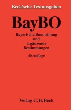 Bayerische Bauordnung: und ergänzende Bestimmungen, Rechtsstand: 1. Januar 2008 (Beck'sche Textausgaben)