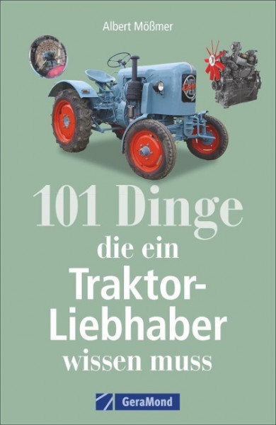 101 Dinge, die ein Traktor-Liebhaber wissen muss