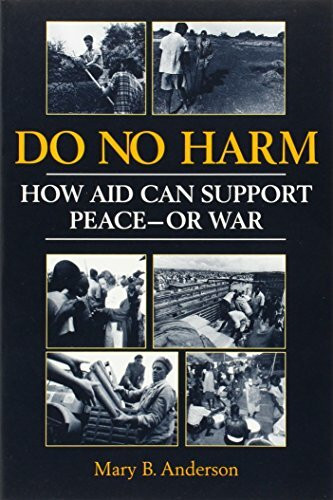 Do No Harm: How Aid Can Support Peace-Or War