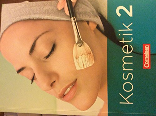 Kosmetik - Berufsschule / Berufsfachschule: Band 2 - Fachkunde