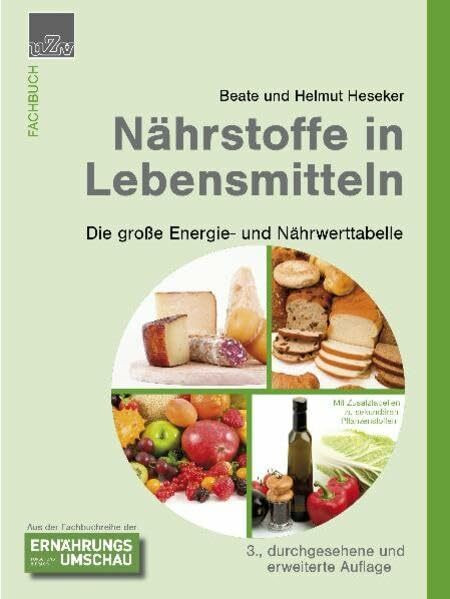 Nährstoffe in Lebensmitteln: Die große Energie- und Nähwerttabelle