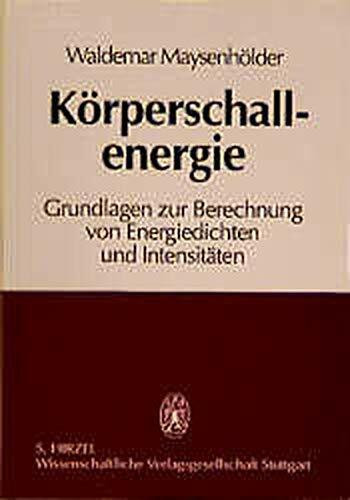 Körperschallenergie: Grundlagen zur Berechnung von Energiedichten und Intensitäten