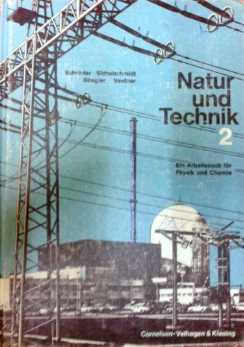 Natur und Technik 2. Ein Arbeitsbuch für Physik und Chemie. 7. bis 9. Schuljahr