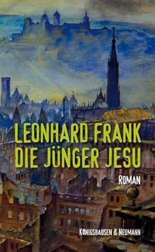 Die Jünger Jesu: Roman: Roman. Mit einem Nachwort von Peter Cersowsky