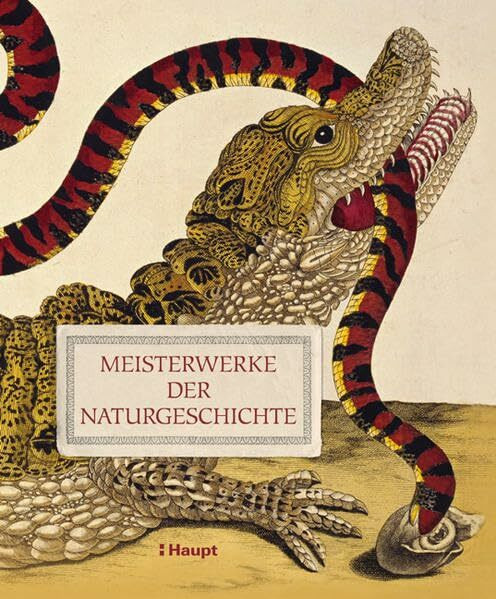 Meisterwerke der Naturgeschichte: Schätze aus der Bibliothek des Natural History Museum, London