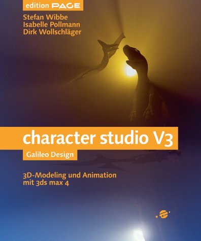 character studio v3: 3D-Modeling und Animation mit 3ds max 4 (Galileo Design)