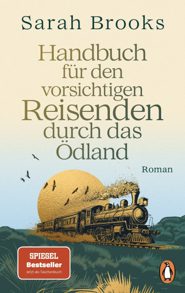 Handbuch für den vorsichtigen Reisenden durch das Ödland: Roman - »Eine charmante Mischung aus fantastischem Abenteuer und Reiseliteratur des 19. Jh.s. Was für ein literarischer Ritt!« NDR Kultur