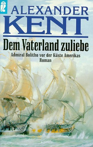 Dem Vaterland zuliebe. Admiral Bolitho vor der Küste Amerikas