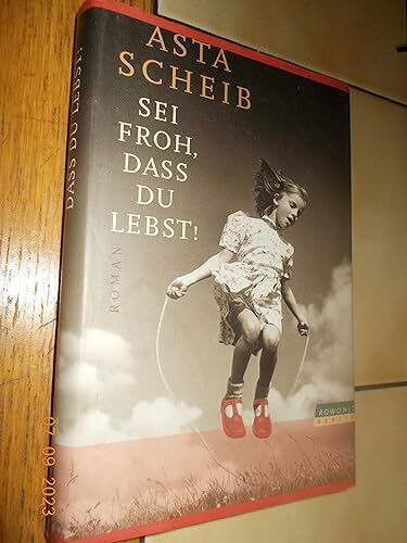 Sei froh, dass du lebst!