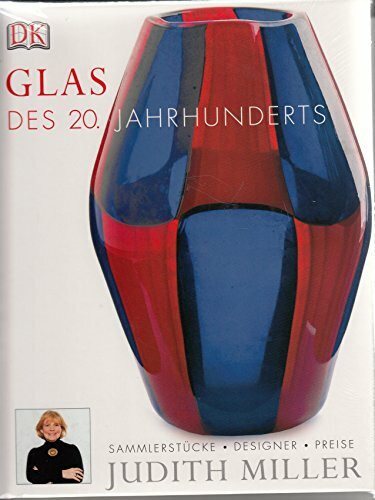 Glas des 20. Jahrhunderts: Sammlerstücke, Designer, Preise