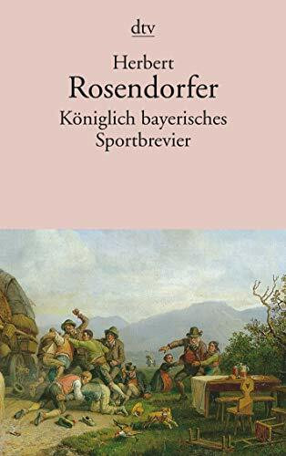 Königlich bayerisches Sportbrevier: Mit einer ›Kleinen bairischen Wortkunde‹ von Ludwig Merkle