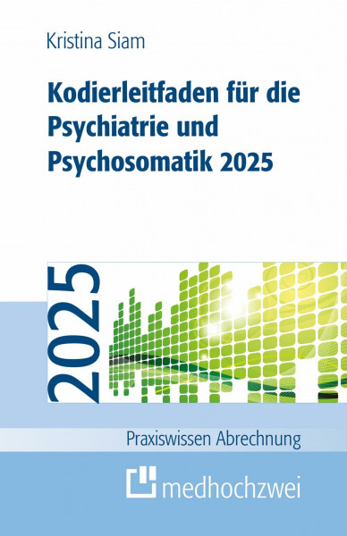 Kodierleitfaden für die Psychiatrie und Psychosomatik 2025 (Praxiswissen Abrechnung)