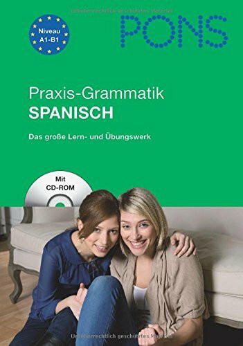 PONS Praxis-Grammatik Spanisch: Das große Lern- und Übungswerk. Buch mit CD-ROM