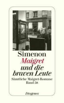 Maigret und die braven Leute: Sämtliche Maigret-Romane (detebe)