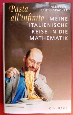 Pasta all'infinito: Meine Italienische Reise in die Mathematik.