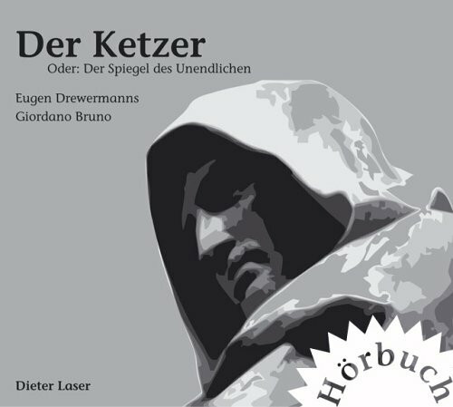 Der Ketzer Oder: Der Spiegel des Unendlichen: Eugen Drewermanns Giordano Bruno (Hard-Core-Kultur)
