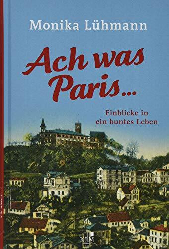 Ach was Paris ...: Einblicke in ein buntes Leben (Edition Fischerhaus: Hg. von Klaas Jarchow)