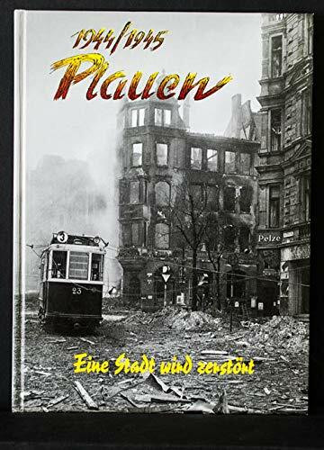 1944/45 Plauen - Eine Stadt wird zerstört