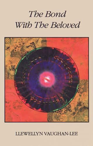 The Bond With the Beloved: The Mystical Relationship of the Lover and the Beloved