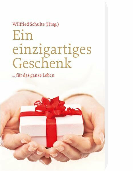 Ein einzigartiges Geschenk: ... für ein ganzes Leben