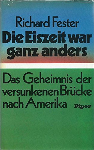 Die Eiszeit war ganz anders. Das Geheimnis der versunkenen Brücke nach Amerika