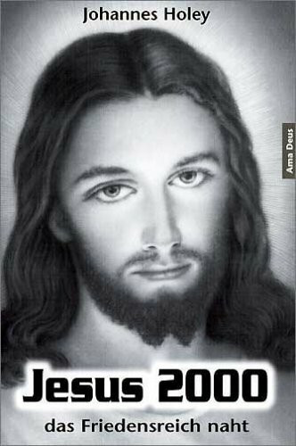 Jesus 2000 - das Friedensreich naht