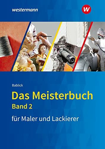 Das Meisterbuch für Maler und Lackierer: Band 2 (Das Meisterbuch für Maler / -innen und Lackierer / -innen)