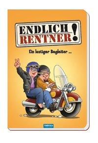 Endlich Rentner! Das lustige Buch für alle Senioren, die das Lachen lieben