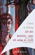 Ich bin Autistin - aber ich zeige es nicht. Leben mit dem Asperger-Syndrom