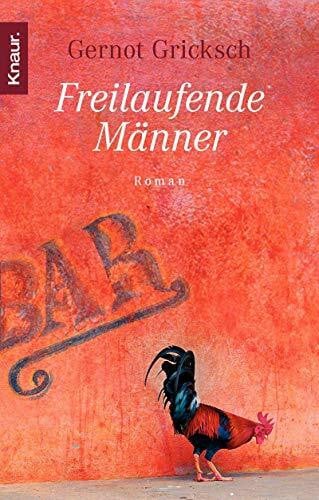 Freilaufende Männer: Roman