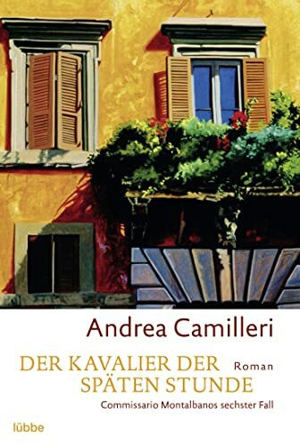 Der Kavalier der späten Stunde: Commissario Montalbanos sechster Fall