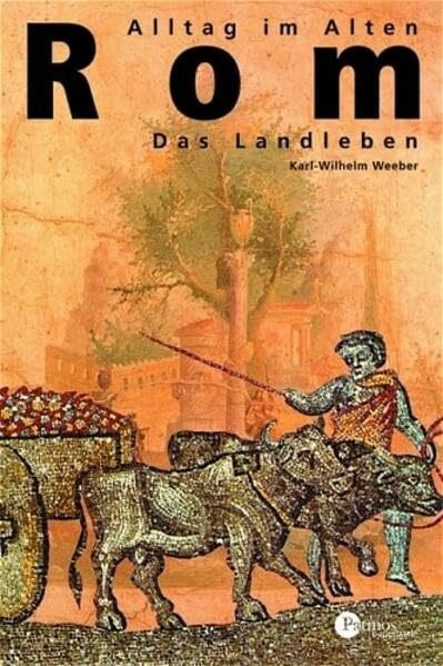 Alltag im alten Rom: Das Landleben (Patmos Paperback)