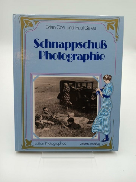 Schnappschuß- Photographie. Die ersten hundert Jahre Amateurphotographie (Großformat)