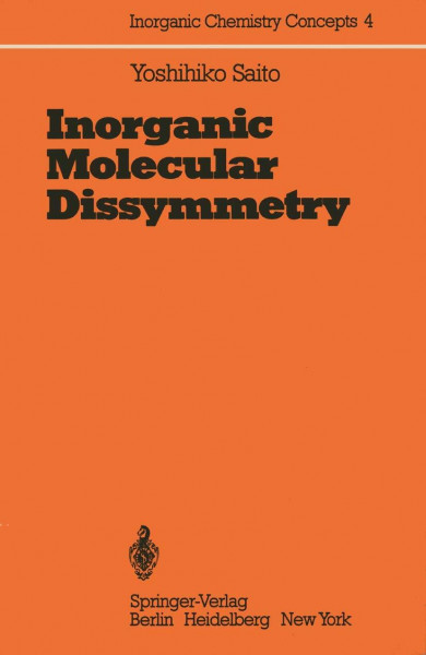 Inorganic Molecular Dissymmetry (Inorganic Chemistry Concepts, Band 4)