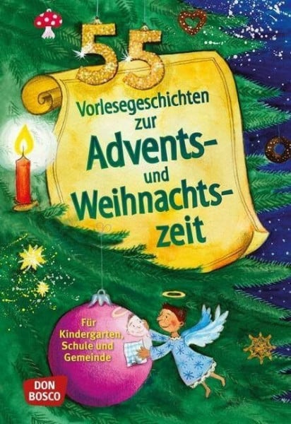55 Vorlesegeschichten zur Advents- und Weihnachtszeit: Für Kindergarten, Schule und Gemeinde