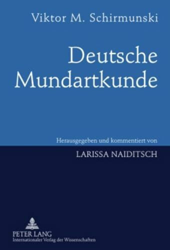 Deutsche Mundartkunde: Vergleichende Laut- und Formenlehre der deutschen Mundarten- Herausgegeben und kommentiert von Larissa Naiditsch - Unter ... Russischen übersetzt von Wolfgang Fleischer